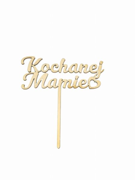 Topper na tort Kochanej Mamie 10cm